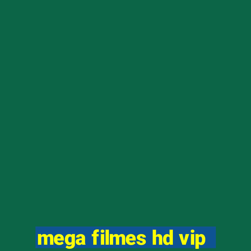 mega filmes hd vip